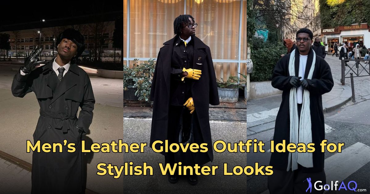 Men’s Leather Gloves Outfit Ideas for Stylish Winter Looks